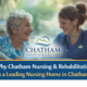 Why Chatham Nursing & Rehabilitation Is a Leading Nursing Home in Chatham